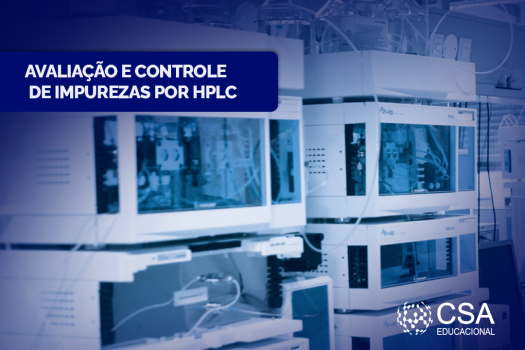 Avaliaçâo e controle de impurezas por HPLC