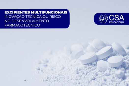 EXCIPIENTES MULTIFUNCIONAIS Inovação técnica ou risco no desenvolvimento farmacotécnico