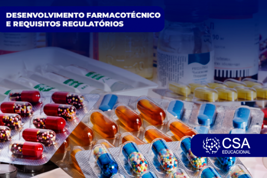 DESENVOLVIMENTO FARMACOTÉCNICO E REQUISITOS REGULATÓRIOS